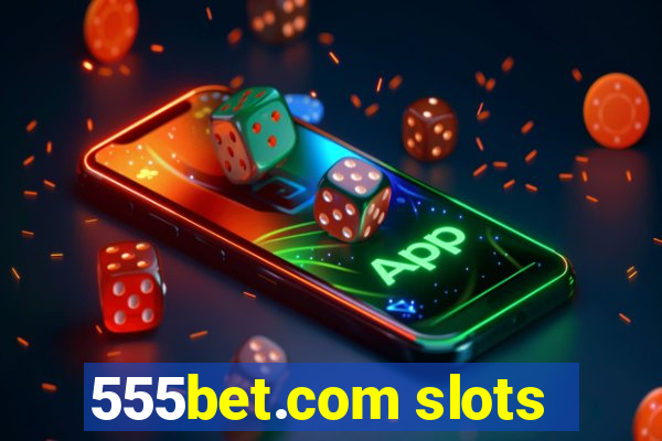 555bet.com slots